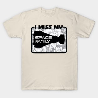 I Miss My Space Family T-Shirt